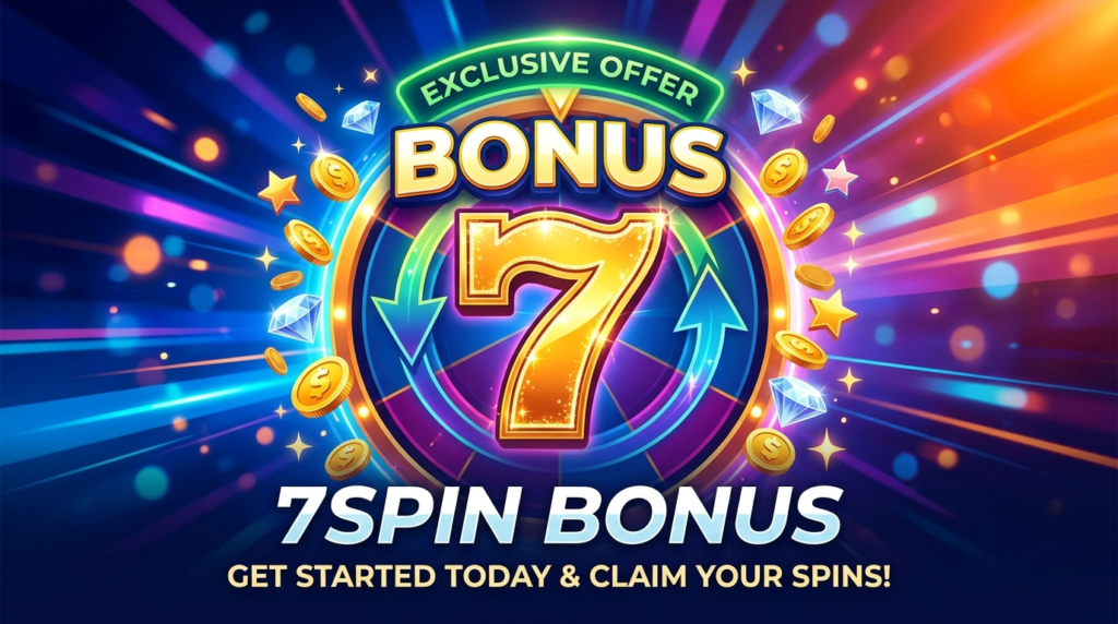 7SPIN Bonus Guide: Maximize Your Casino Rewards & Freebies